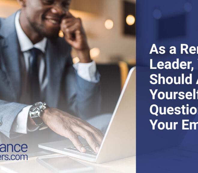 As a Remote Leader, You Should Ask Yourself These Questions About Your Employees